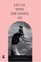 Let Go with the Lights on 1949342506 Book Cover