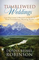 Tumbleweed Weddings: Love Overcomes a Mountain of Doubt in Three Contemporary Wyoming Novels 1628361778 Book Cover