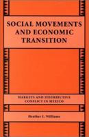 Social Movements and Economic Transition: Markets and Distributive Conflict in Mexico 0521032822 Book Cover