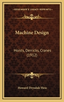 Machine Design: Hoists, Derricks, Cranes 1015723993 Book Cover