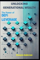 Unlocking Generational Wealth: The Power of DeFi Leverage B0DXP2692S Book Cover