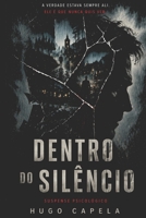 Dentro do Silêncio: A Verdade estava sempre ali. (Portuguese Edition) B0H1QHT8V1 Book Cover