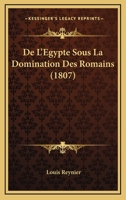 de L'A0/00gypte Sous La Domination Des Romains 2012399568 Book Cover