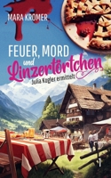 Feuer, Mord und Linzertörtchen: Julia Kogler ermittelt (German Edition) B0CPT77B3W Book Cover