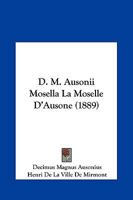 D. M. Ausonii Mosella La Moselle D'Ausone (1889) 1272100324 Book Cover