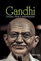 Gandhi: Lucha, vida y enseñanzas 172110710X Book Cover