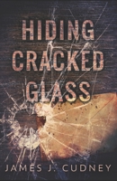 Hiding Cracked Glass 486750498X Book Cover