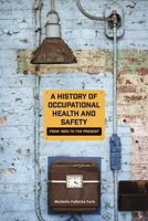 A History of Occupational Health and Safety: From 1905 to the Present 194890893X Book Cover