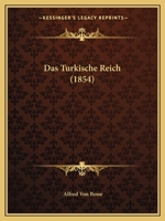 Das Turkische Reich (1854) 1148149740 Book Cover