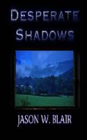 Desperate Shadows B0BMSV6YC6 Book Cover