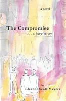 The Compromise . . . a Love Story 0692152962 Book Cover