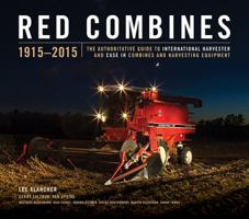 Red Combines 1915-2015: The Authoritative Guide to International Harvester and Case Ih Combines and Harvesting Equipment 193774745X Book Cover