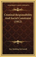 Criminal responsibility and social constraint 124013570X Book Cover
