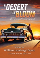 A Desert in Bloom: The best road trips never end. B0FD477S61 Book Cover