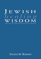 Jewish Healing Wisdom 0765799561 Book Cover