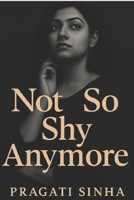 Not So Shy Anymore: An Inspirational Journey to Self-Belief (The Confidence Journey) B0FLY5N5NC Book Cover