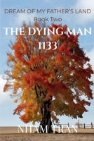 THE DYING MAN 1133 (DREAM OF MY FATHER'S LAND) B0GMYYRFZ6 Book Cover