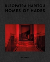 Homes of Hades: Photographs by Cleopatra Haritou 1967751986 Book Cover