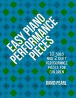 Easy Piano Performance Pieces: 10 Solo and 2 Duet Performance Pieces for Children 1512140236 Book Cover
