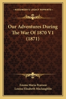 Our Adventures During the War of 1870 129647349X Book Cover