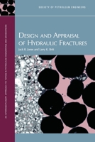 Design and Appraisal of Hydraulic Fractures 1555631436 Book Cover