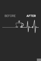 Before and after Coffee : Heartbeat Notebook, Journal, Notepad, Notes, 120 Pages, Blank Lined, 6 X 9 (15. 24 X 22. 86 Cm) 1711144258 Book Cover