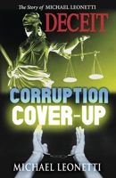 Deceit Corruption Cover-Up 0578619512 Book Cover