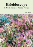 Kaleidoscope: A Collection of Poetic Forms 1326873644 Book Cover