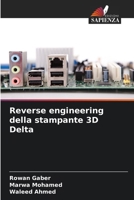 Reverse engineering della stampante 3D Delta (Italian Edition) 6208925282 Book Cover