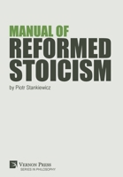 Manual of Reformed Stoicism 1648890326 Book Cover