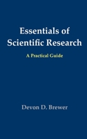 Essentials of Scientific Research: A Practical Guide 0998615404 Book Cover