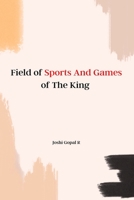Field of Sports And Games of The King 124216491X Book Cover