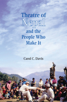 Theatre of Nepal and the People Who Make It 1108497616 Book Cover