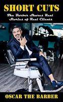 SHORT CUTS: Oscar The Barber Shares Real Stories of Real Clients 1729001718 Book Cover