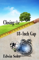 Closing the 18-Inch Gap B0BP9DFCJV Book Cover