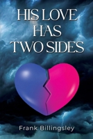 His Love Has Two Sides 1835433189 Book Cover