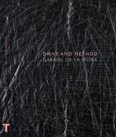 Gabriel de la Mora: Drive and Method 8475069657 Book Cover