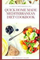 Quick Home Made Mediterranean Diet Cookbook: Authentic Mediterranean Diet Cookbook B0977L17HD Book Cover