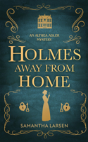 Holmes Away From Home (An Althea Adler Mystery) 1448322405 Book Cover