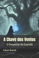 A Chave dos Ventos: O Despertar da Guardiã (Ventos Sagrados) (Portuguese Edition) B0DKD3RFC4 Book Cover