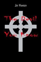 The Devil You Know 1410734374 Book Cover