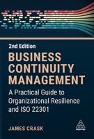 Business Continuity Management: A Practical Guide to Organization Resilience and ISO 22301 1398614890 Book Cover