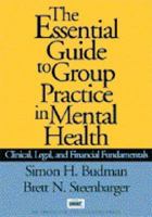 The Essential Guide to Group Practice in Mental Health: Clinical, Legal, and Financial Fundamentals 1572302542 Book Cover