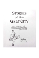 Stories of the Golf City: A road to dig your golden swing 9887169617 Book Cover