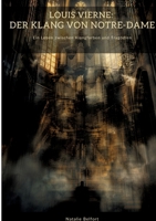 Louis Vierne: Der Klang von Notre-Dame: Ein Leben zwischen Klangfarben und Tragödien (German Edition) 3384458974 Book Cover