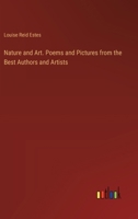 Nature and Art. Poems and Pictures from the Best Authors and Artists 3385407710 Book Cover