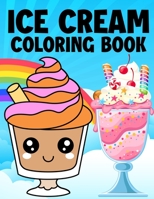Ice Cream Coloring Book: Ice Cream Coloring Book: Ice cream coloring for kids B09SFPG2TS Book Cover