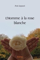 L'Homme à la rose blanche (French Edition) 2414507187 Book Cover