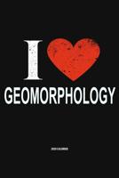 I Love Geomorphology 2020 Calender: Gift For Geomorphologist 1079254188 Book Cover