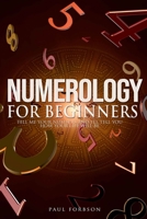 Numerology for beginners: Tell Me Your Numbers And I'll Tell You How Your Life Will Be 1801237565 Book Cover